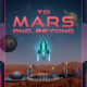 to mars and beyond